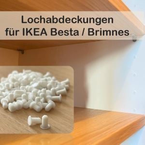 Lochabdeckungen für IKEA Besta / Brimnes